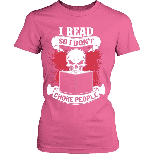 I read so i don't choke people